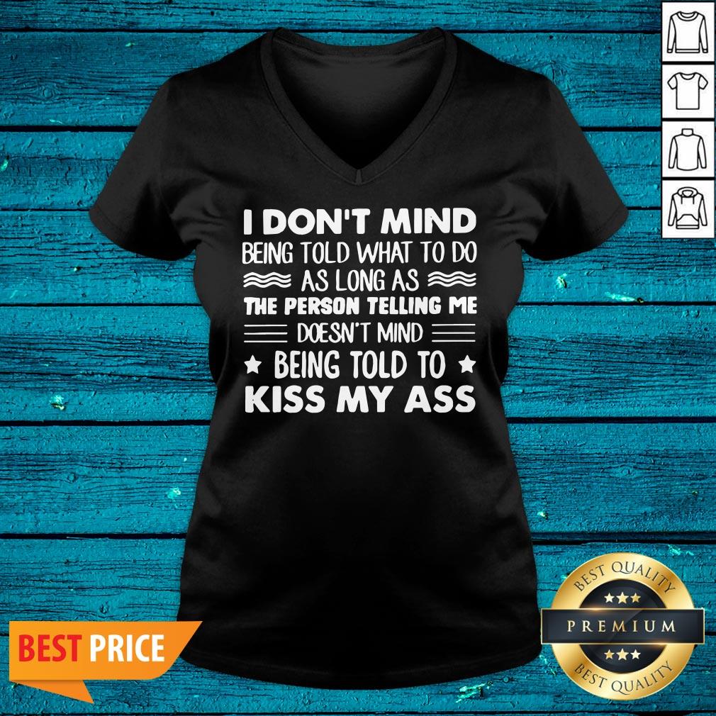 Cute I Don't Mind Being Told What To Do As Long As The Person Telling Me Shirt - Image 3