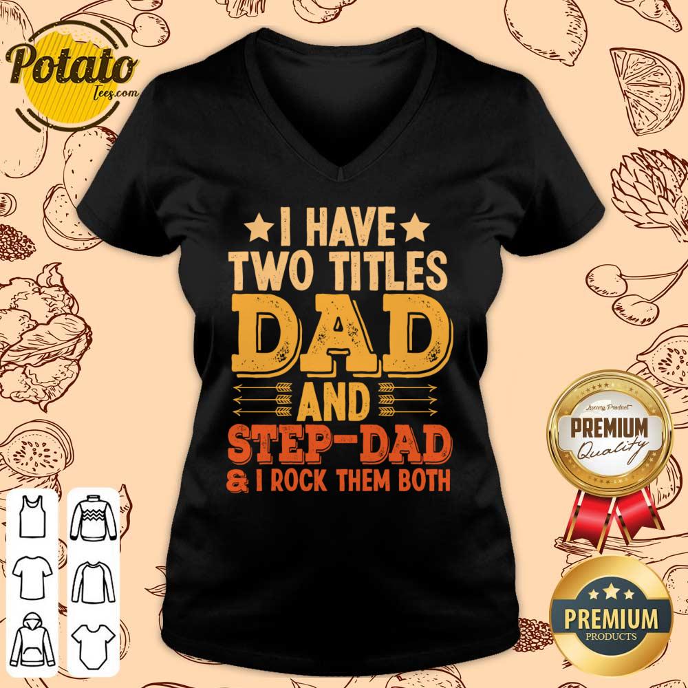 I Have Two Titles Dad And Step Dad And I Rock Them Both Shirt - Image 4
