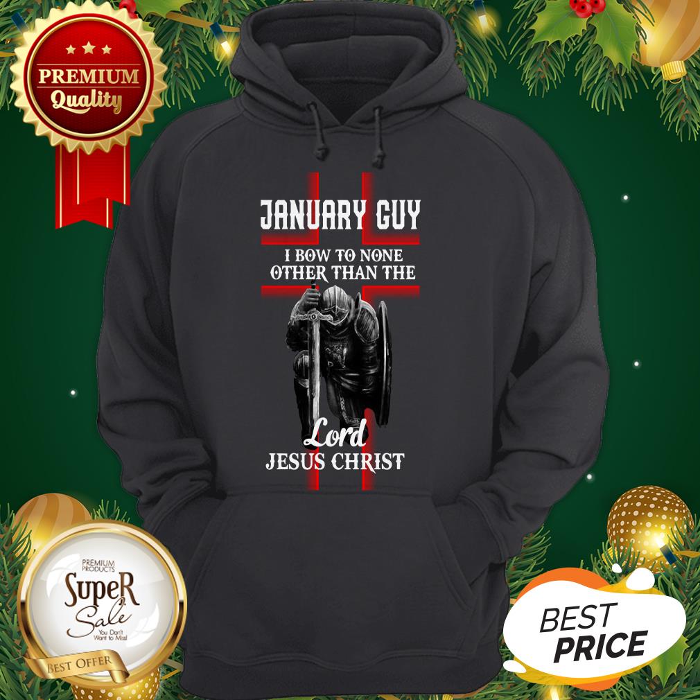 January Guy I Bow To None Other Than The Lord Jesus Christ Shirt - Image 5