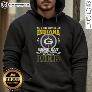 Alternative view of Awesome I May Live In Indiana But On Game Day My Heart And Soul Belongs To Green Bay Packers T-Shirt