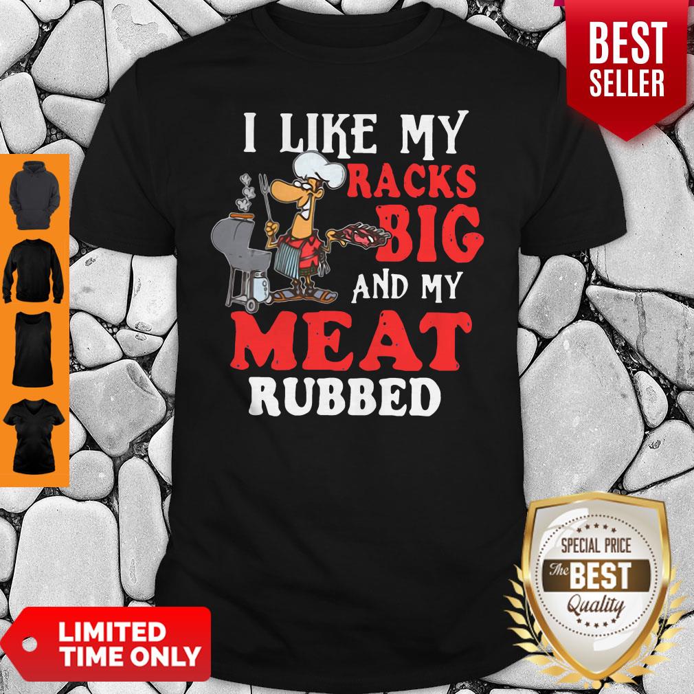 Funny I Like My Racks Big And My Meat Rubber Shirt