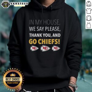 Alternative view of Awesome In My House We Say Please Thank You And Go Chiefs T-Shirt
