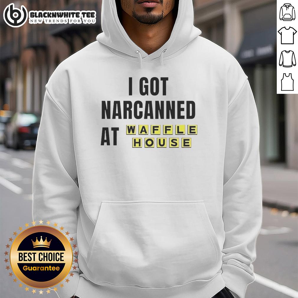 Good I Got Narcanned At Waffle House T-Shirt - Image 2