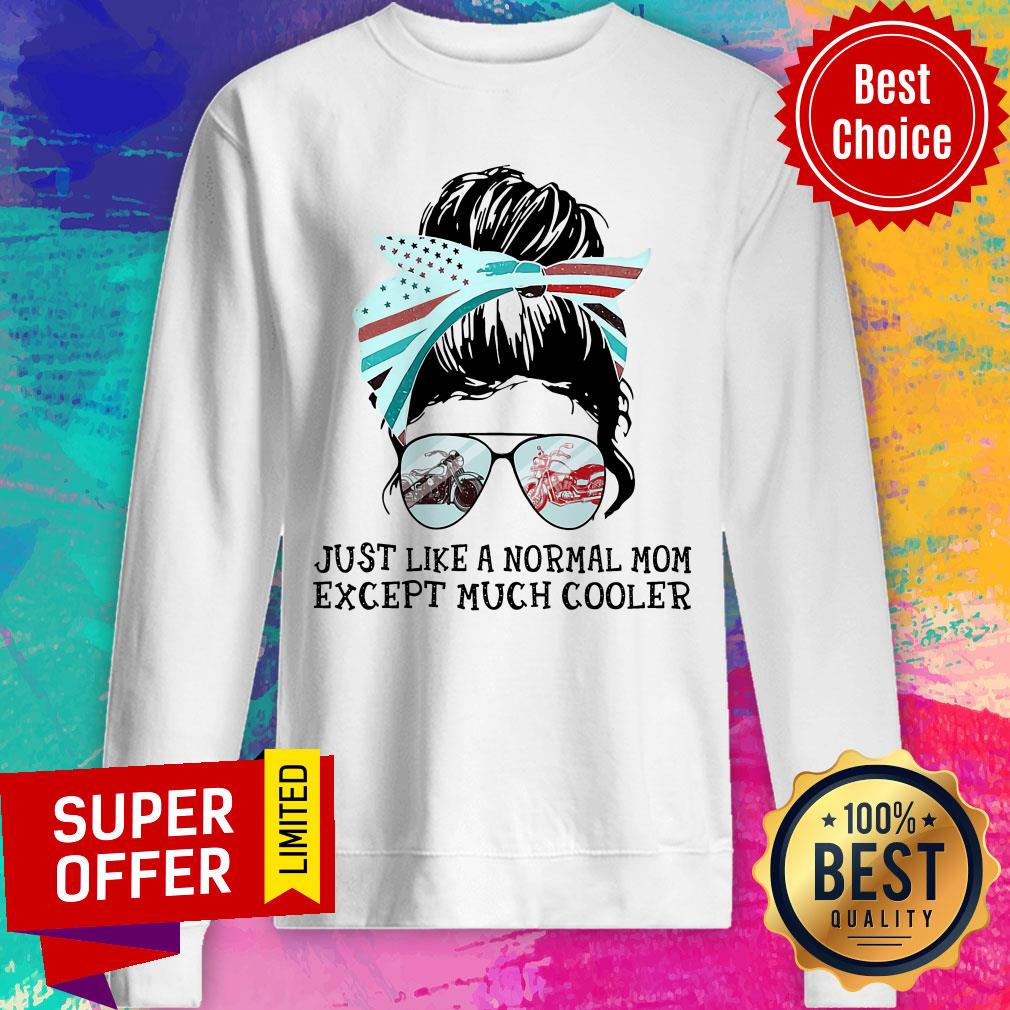 Motorcycle Mom Just Like A Normal Mom Except Much Cooler Shirt - Image 5