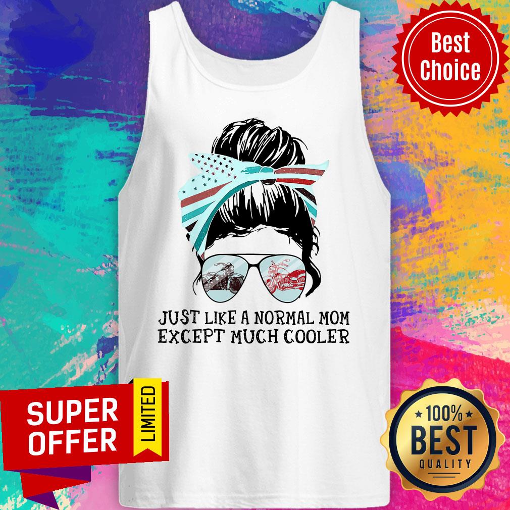 Motorcycle Mom Just Like A Normal Mom Except Much Cooler Shirt - Image 4