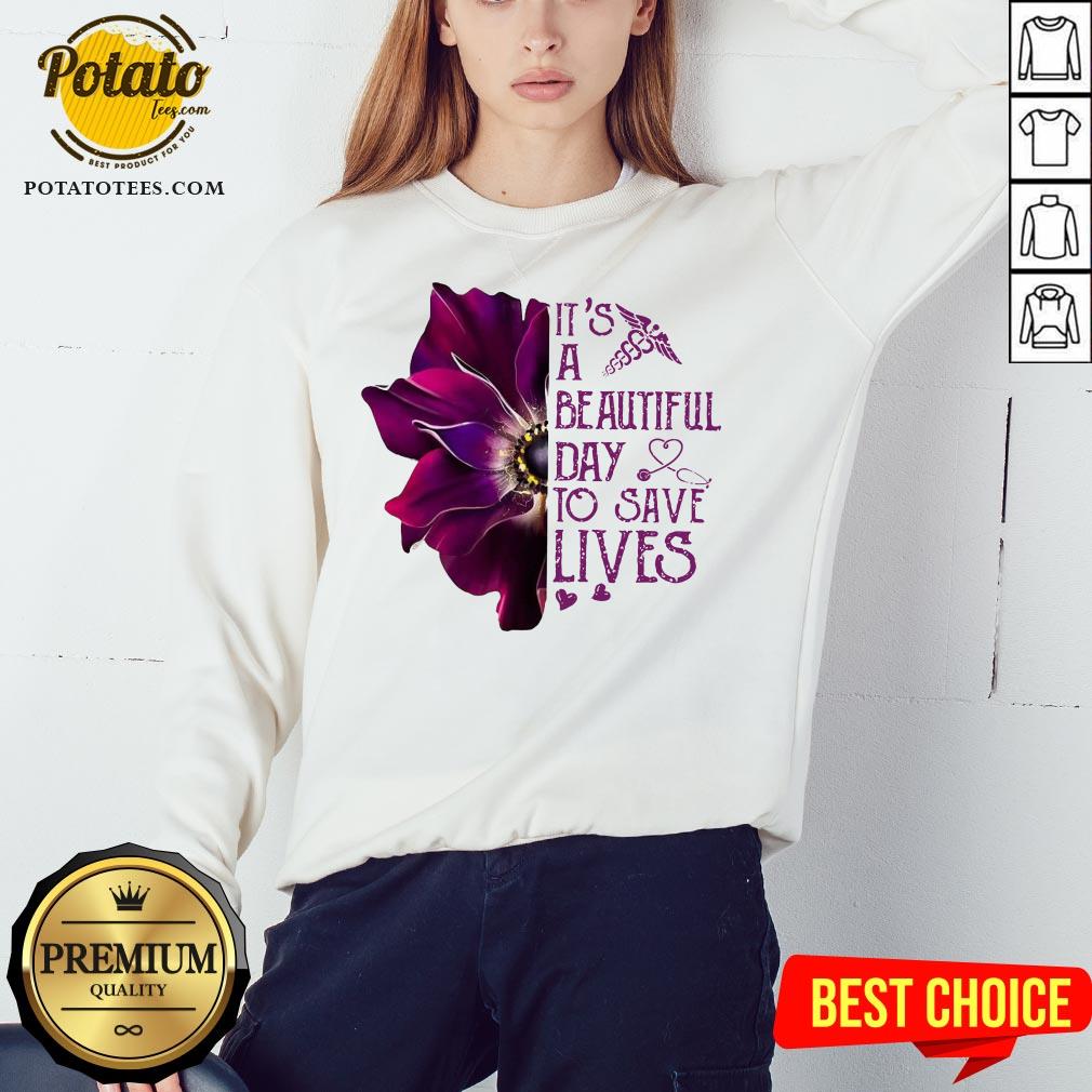 Premium It’s A Beautiful Day To Save Lives Shirt - Image 4