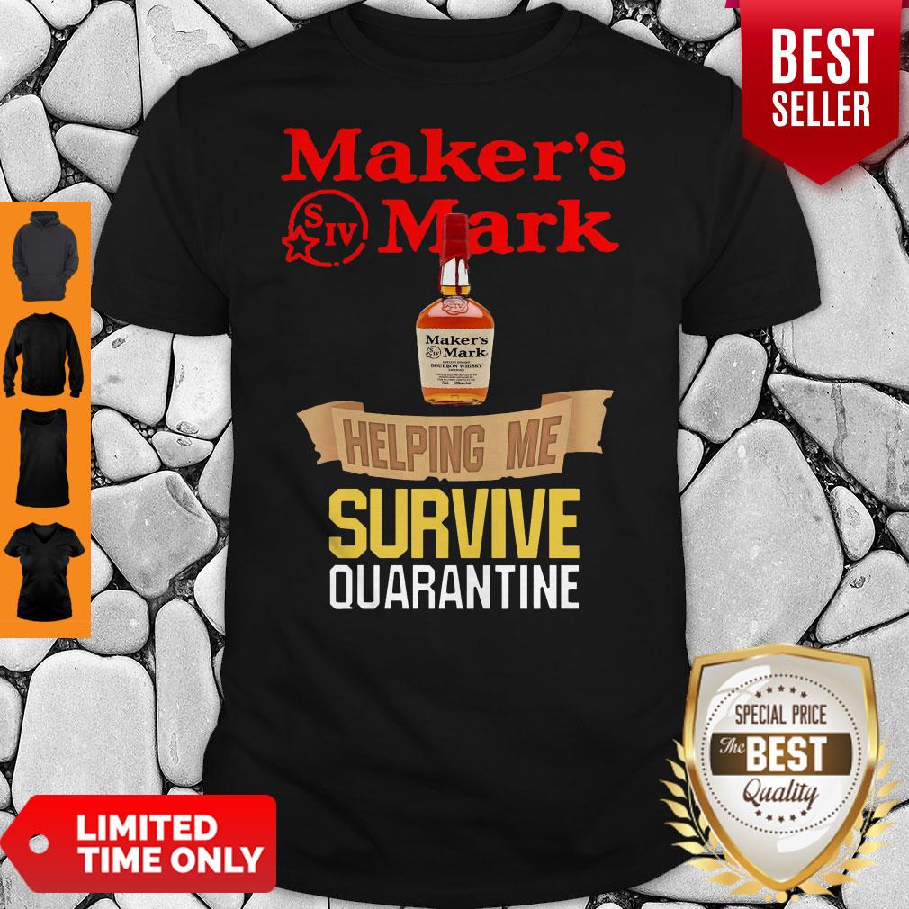 Awesome Maker's Mark Helping Me Survive Quarantine Shirt