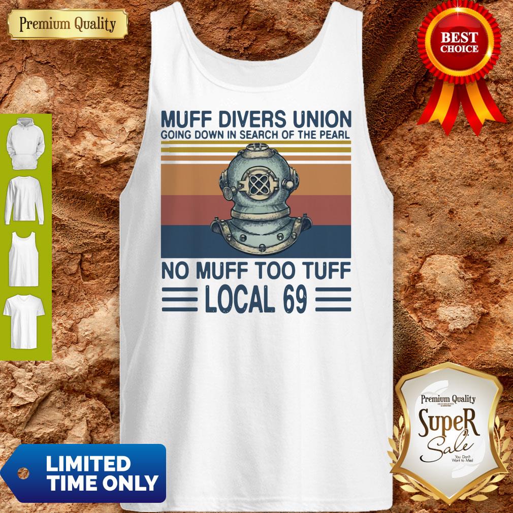 Top Muff Divers Union Going Down In Search Of The Pearl No Muff Too Tuff Local 69 Vintage Shirt - Image 4