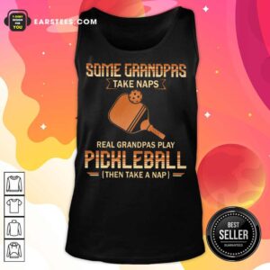 Alternative view of Top Some Grandpas Take Naps Pickleball Shirt