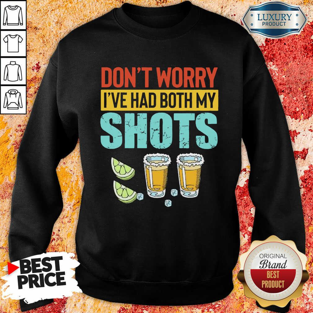 Don’t Worry I’ve Had Both My Shots Shirt - Image 2
