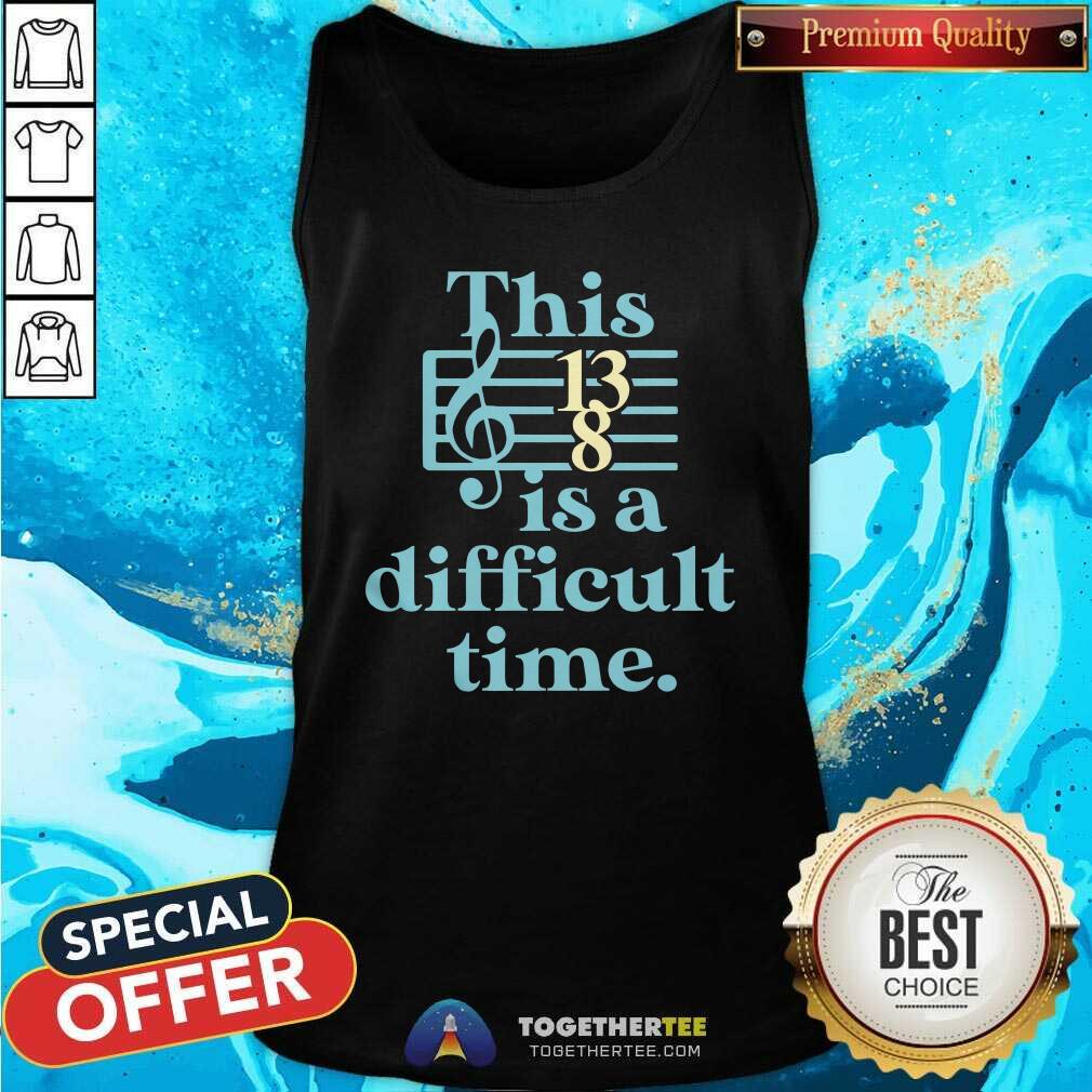 Pretty This Is A Difficult Time T-Shirt - Image 3