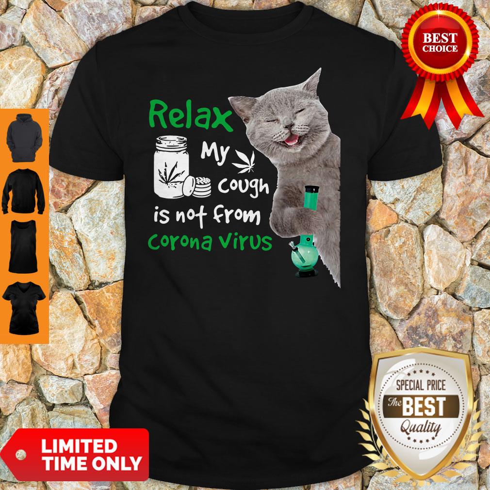 Relax Cat My Cough Is Not From Coronavirus Shirt