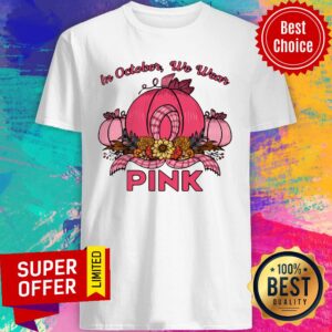 Sunflower In October We Wear Pink Shirt