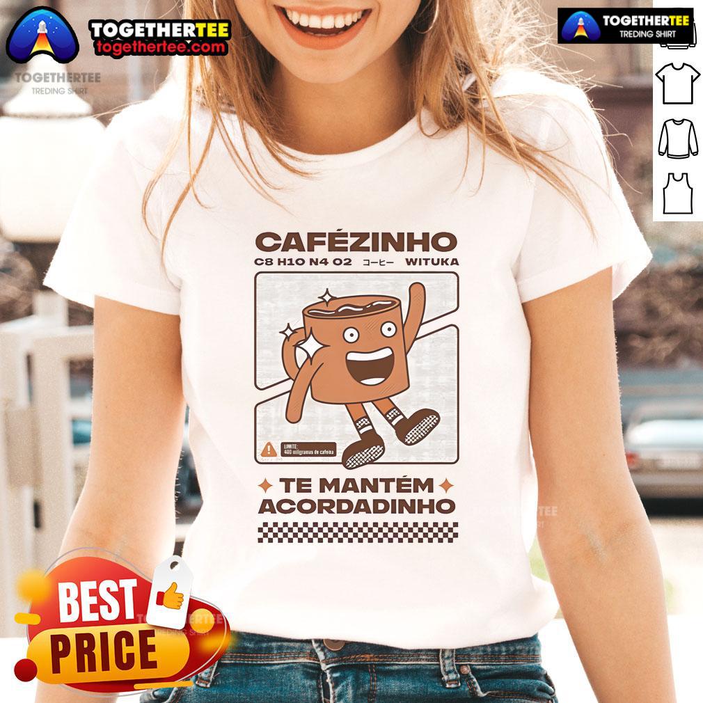 Official Cafezinho Te Mantem Acordadinho Wituka T-Shirt - Image 3