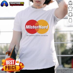 Official Mister Hard Accepted By Women Worldwide Logo T-Shirt