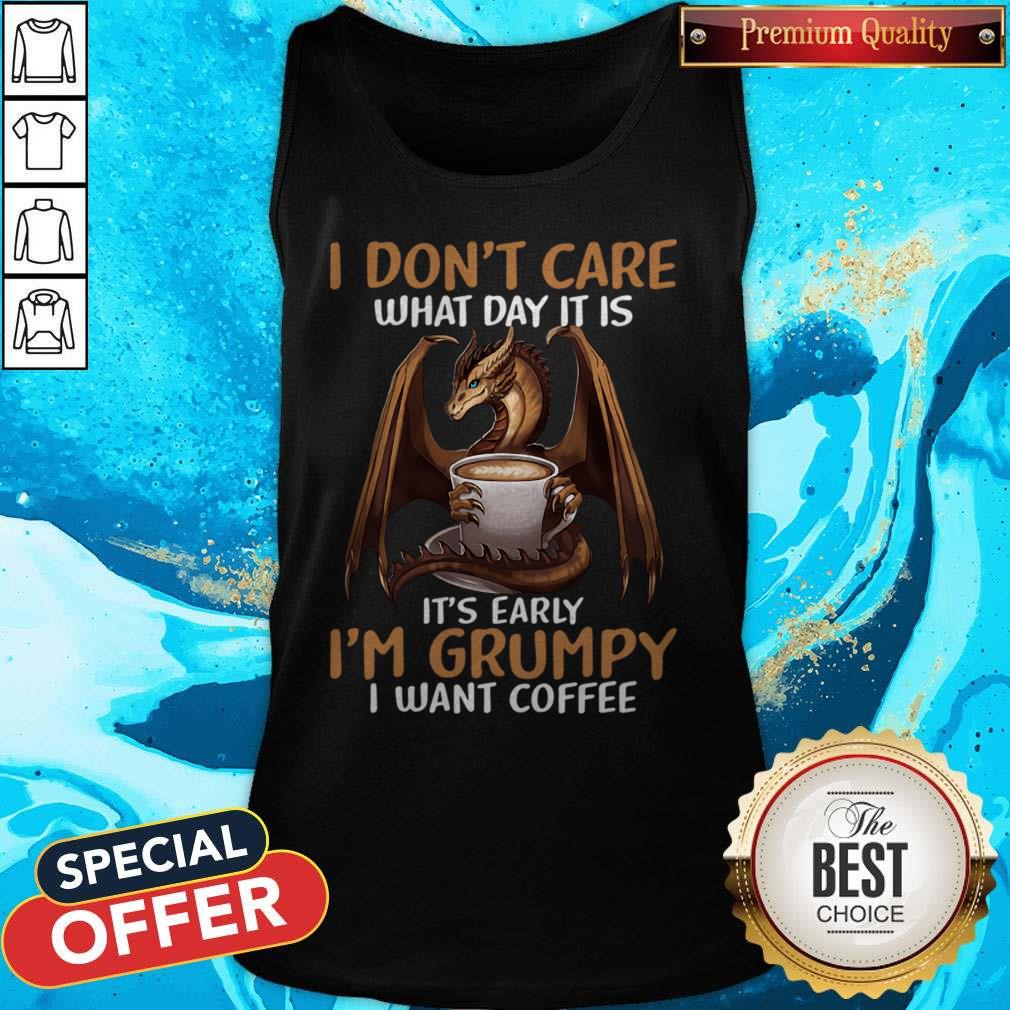 I Don't Care What Day I39M Grumpy I Want Coffee Dragon T-Shirt - Image 3