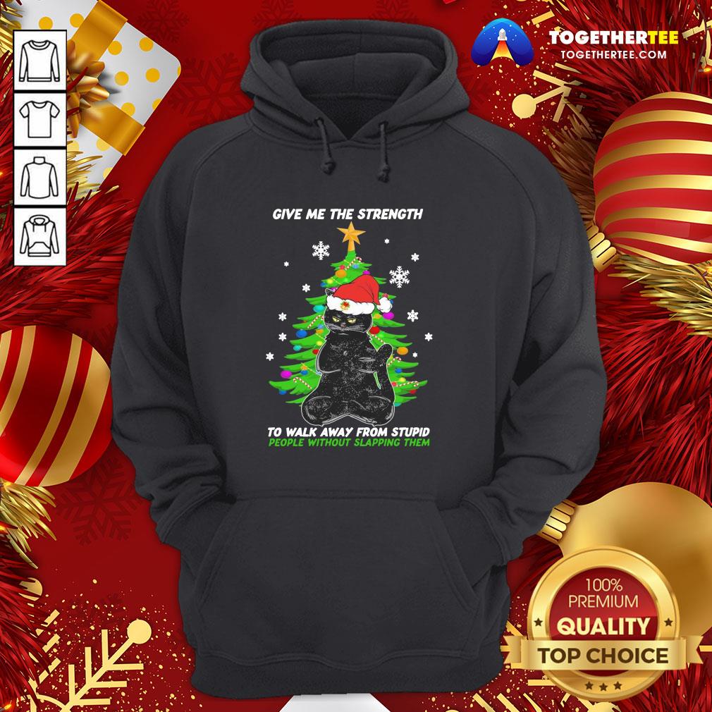 Top Back Cat Santa Give Me The Strength To Walk Away From Stupid People Without Slapping Them Christmas Shirt - Image 5
