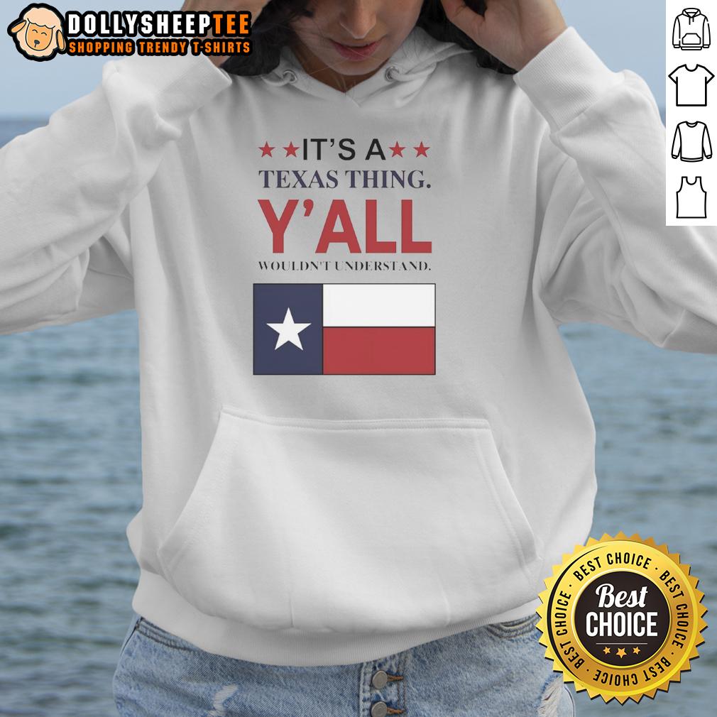 Premium It's A Texas Thing Y'all Wouldn't Understand Flag T-Shirt - Image 2