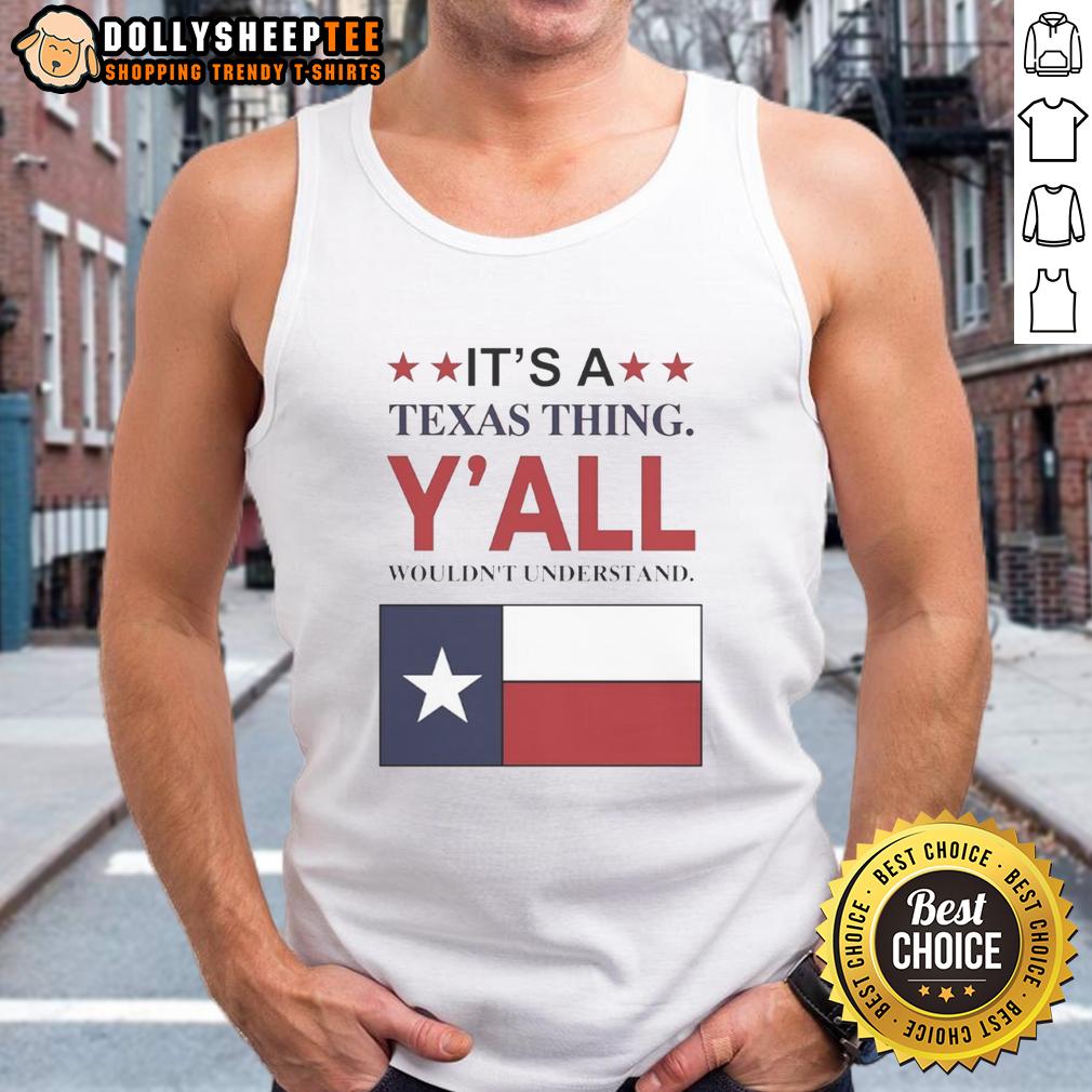 Premium It's A Texas Thing Y'all Wouldn't Understand Flag T-Shirt - Image 4