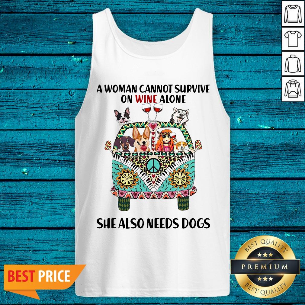 A Woman Cannot Survive On Wine Alone She Also Needs Dogs Shirt - Image 3