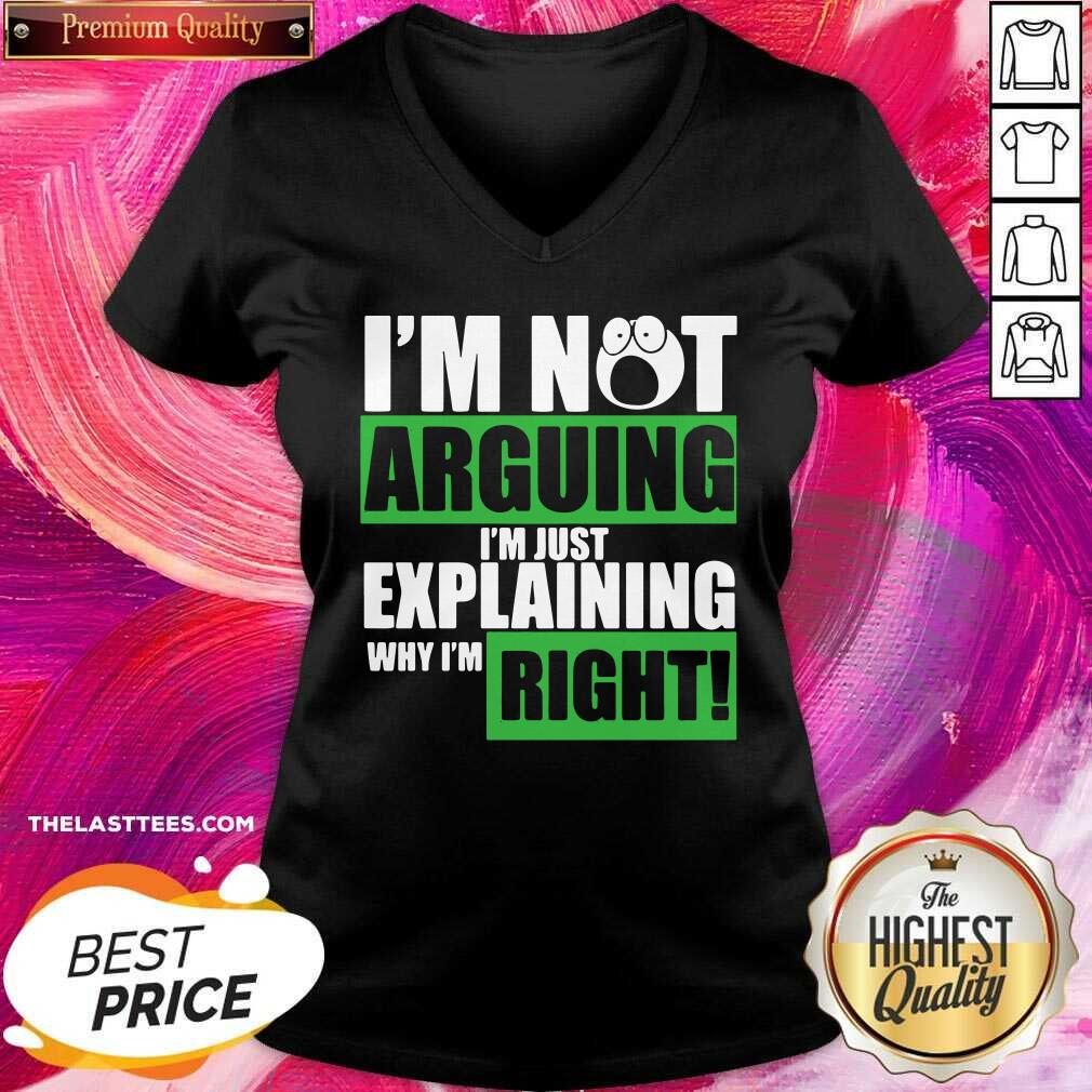 Official I’m Not Arguing I’m Just Explaining Why I’m Right Shirt - Image 5