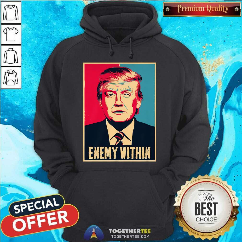 Original I Am The Enemy Within Pun Harris And Trump T-Shirt - Image 5