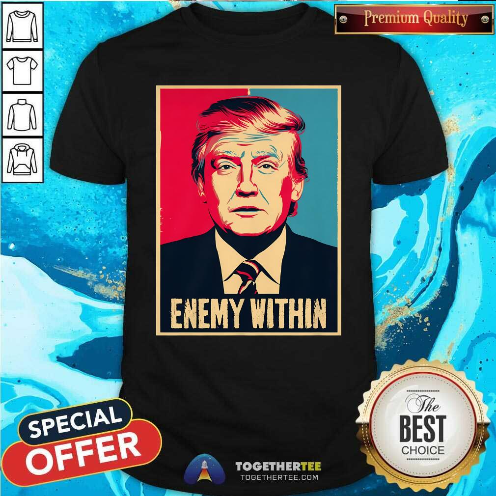 Original I Am The Enemy Within Pun Harris And Trump T-Shirt