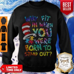 Alternative view of Why Fit In When You Were Born To Stand Out Shirt