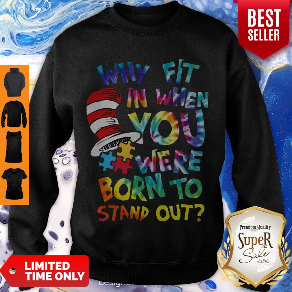 Why Fit In When You Were Born To Stand Out Shirt - Image 2