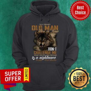 Alternative view of I'm A Grumpy Old Man Born In June Don't Challeng Me Nightmare Shirt