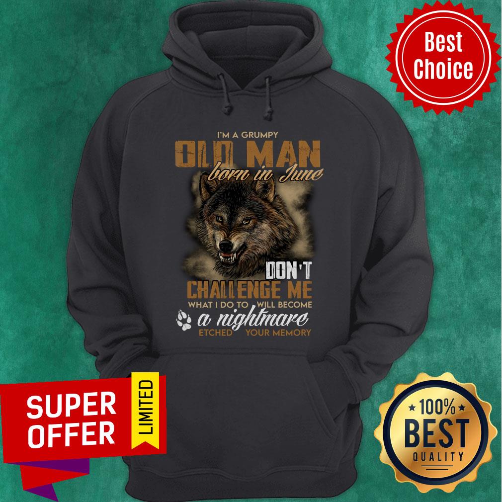 I'm A Grumpy Old Man Born In June Don't Challeng Me Nightmare Shirt - Image 2