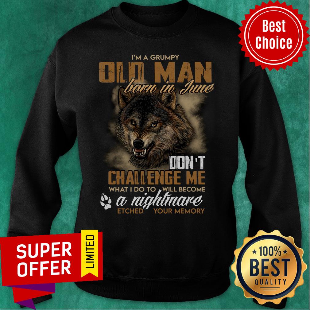 I'm A Grumpy Old Man Born In June Don't Challeng Me Nightmare Shirt - Image 5