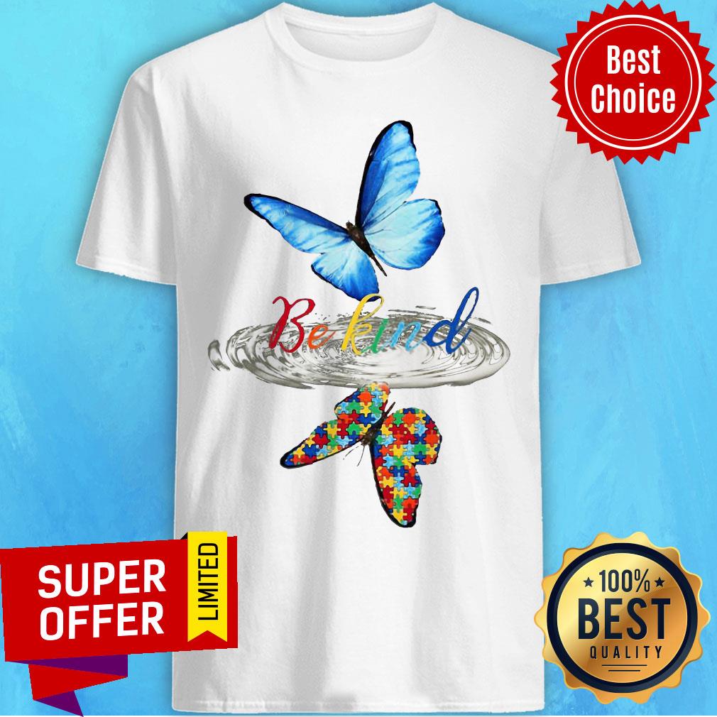 Nice Be Kind Butterfly Water Reflection Autism Shirt