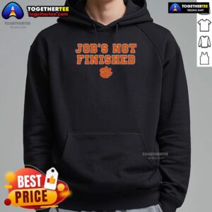 Alternative view of Official Clemson Football Job's Not Finished T-Shirt