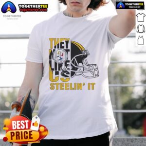 Official They Not Like Us Steelin It Pittsburgh Steelers Football T-Shirt