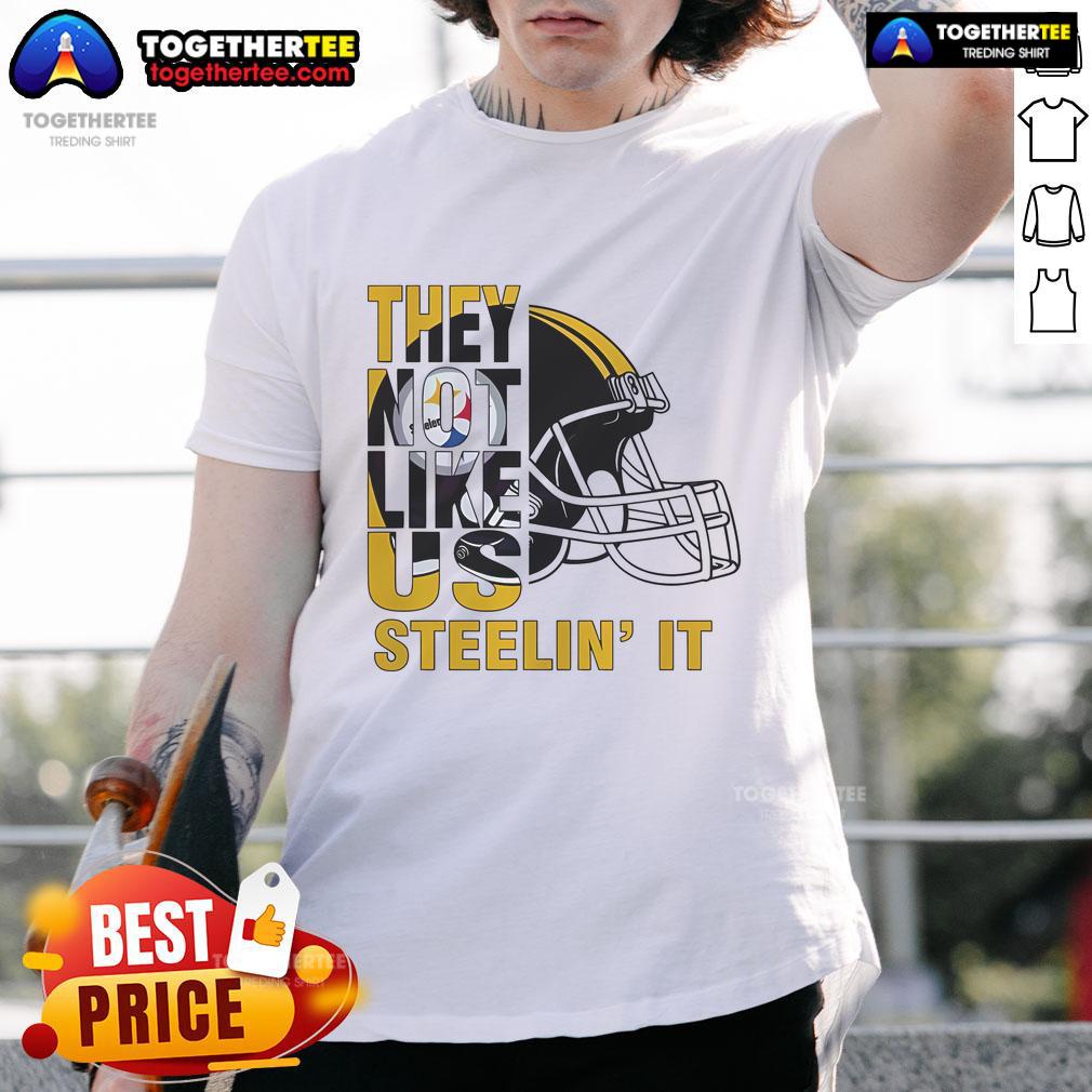 Official They Not Like Us Steelin It Pittsburgh Steelers Football T-Shirt