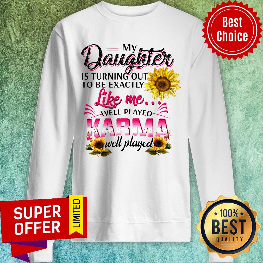 Top My Daughter Is Turning Out To Be Exactly Shirt - Image 5
