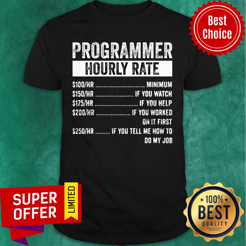 Nice Programmer Hourly Rate Shirt
