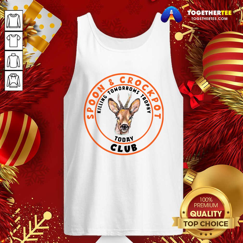 Cute Spoon And Crock Pot Club Killing Tomorrows Trophies Today Shirt - Image 3