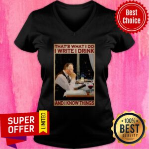 Alternative view of That's What I Do I Write I Drink And I Know Things Shirt