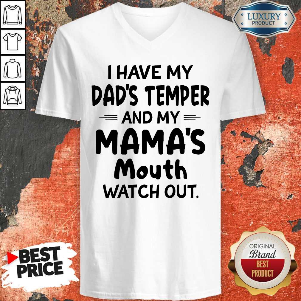 Pretty I Hate My Dad’s Temper And My Mama’s Mouth Watch Out Shirt - Image 3