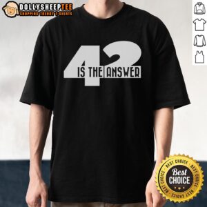 Awesome 42 Is The Answer T-Shirt