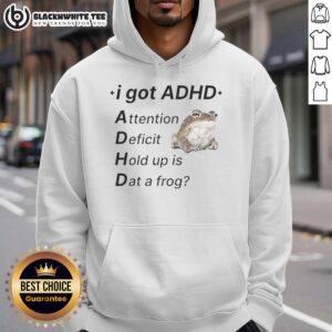 Alternative view of Nice I Got ADHD Attention Deficit Hold Up Is Dat A Frog T-Shirt