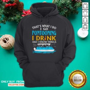Alternative view of Luxury Lovely Thats What I Do I Go Pontooning I Drink And I Know Things Boat Shirt