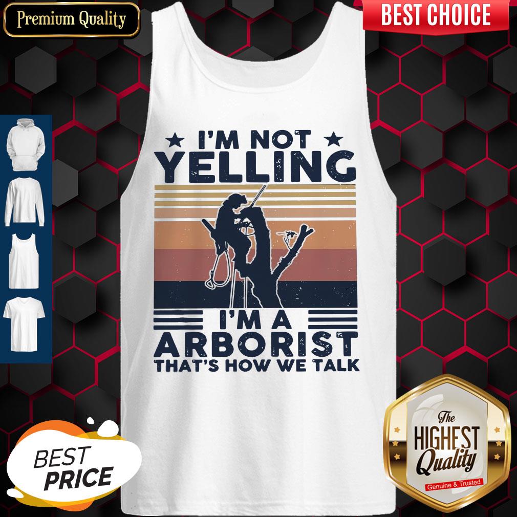 I’m Not Yelling I’m A Arboarist That’s How We Talk Shirt - Image 4
