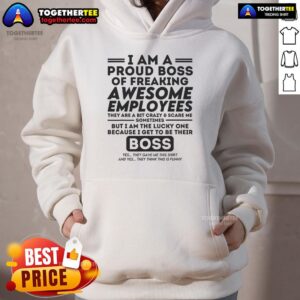 Alternative view of Funny I Am A Proud Boss Of Freaking Awesome Employees T-Shirt
