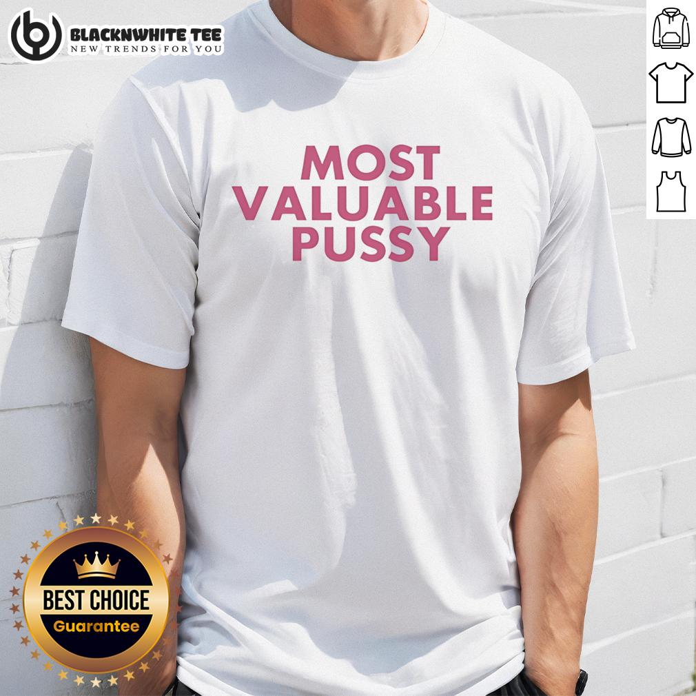 Good Melina Most Valuable Pussy T-Shirt