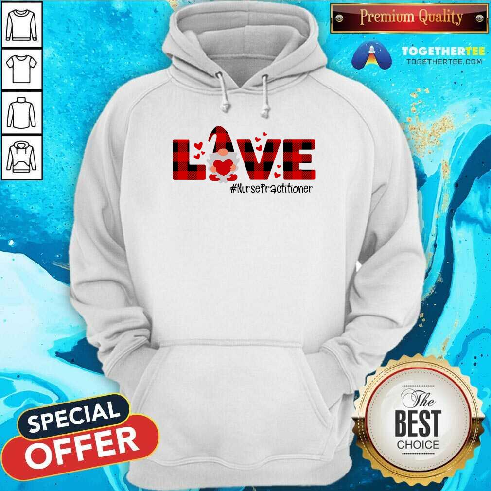 Perfect Gnome Love Valentine Nurse Practitioner Shirt - Image 5