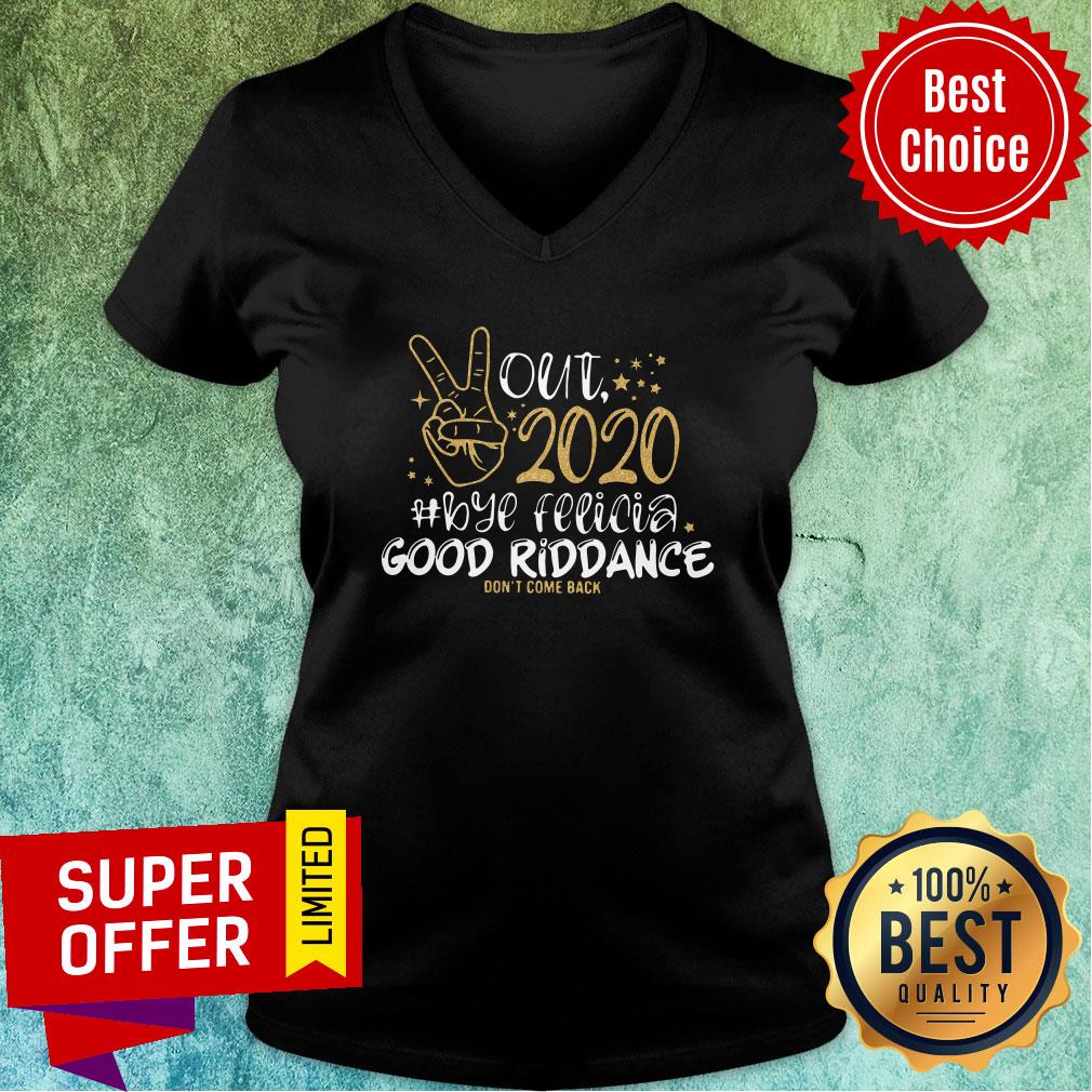 Premium Out 2020 Bye Felicia Good Riddance Don't Come Back Shirt - Image 3