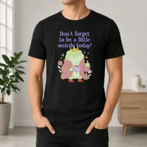 Awesome Pretty Dont Forget To Be A Little Weirdo Today Frog Shirt